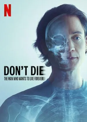 Don’t Die: The Man Who Wants to Live Forever 2025 Hindi Dual Audio HD Poster Download - Filmyzilla