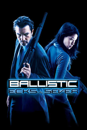 Ballistic: Ecks vs. Sever (2002) Hindi Dual Audio [750MB] HD Poster Download - Filmyzilla